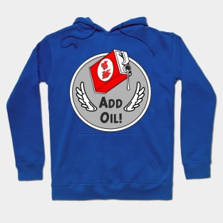 Add Oil ! Hoodie